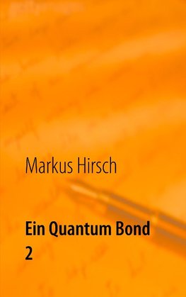 Ein Quantum Bond 2