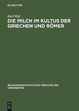 Die Milch im Kultus der Griechen und Römer