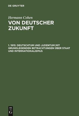 Von deutscher Zukunft, 1. 1915, Deutschtum und Judentum mit grundlegenden Betrachtungen über Staat und Internationalismus