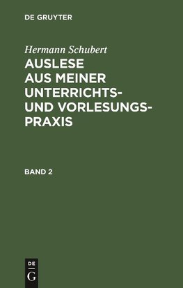 Auslese aus meiner Unterrichts- und Vorlesungspraxis, Band 2