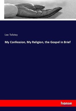 My Confession, My Religion, the Gospel in Brief