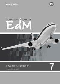 Elemente der Mathematik SI 7. Lösungen zum Arbeitsheft. Schleswig-Holstein