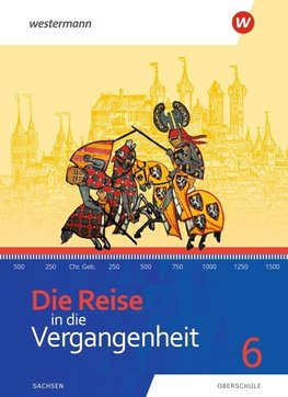 Die Reise in die Vergangenheit 6. Schülerband. Sachsen