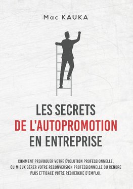 LES SECRETS DE L'AUTOPROMOTION EN ENTREPRISE