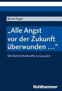 "Alle Angst vor der Zukunft überwunden ..."