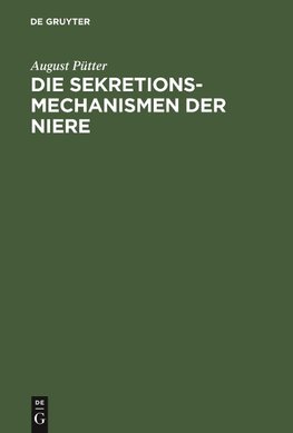 Die Sekretionsmechanismen der Niere