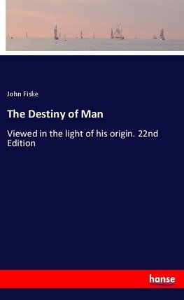 The Destiny of Man