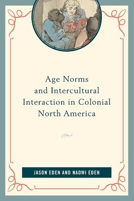 Age Norms and Intercultural Interaction in Colonial North America