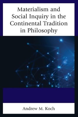 Materialism and Social Inquiry in the Continental Tradition in Philosophy