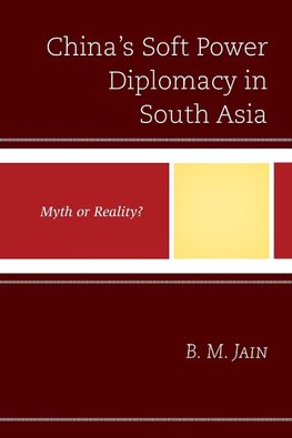 China's Soft Power Diplomacy in South Asia