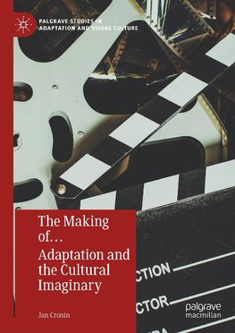 The Making of... Adaptation and the Cultural Imaginary