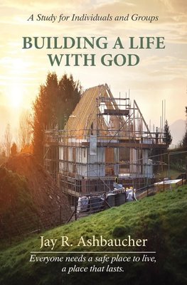 BUILDING A LIFE WITH GOD