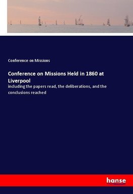 Conference on Missions Held in 1860 at Liverpool