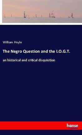 The Negro Question and the I.O.G.T.