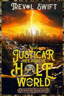 Justicar Jhee And the Hole in The World