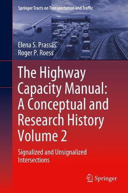 The Highway Capacity Manual: A Conceptual and Research History Volume 2