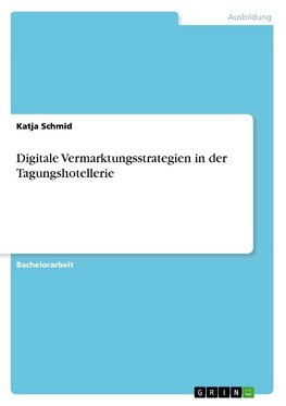 Digitale Vermarktungsstrategien in der Tagungshotellerie