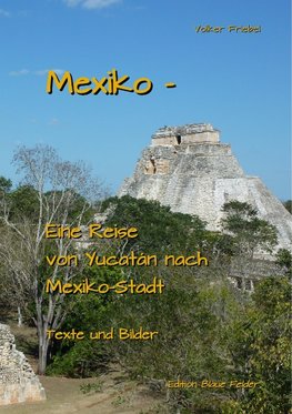 Mexiko - Eine Reise von Yucatan nach Mexiko-Stadt