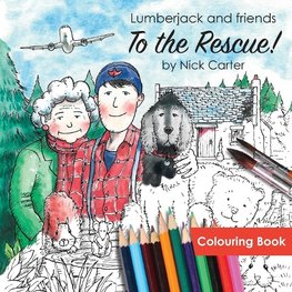 Lumberjack and Friends to the Rescue! (Colouring Book)