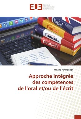 Approche intégrée des compétences de l'oral et/ou de l'écrit