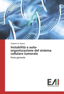 Instabilità e auto-organizzazione del sistema cellulare tumorale