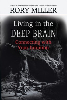 Living in the Deep Brain