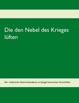 Die den Nebel des Krieges lüften