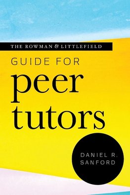 The Rowman & Littlefield Guide for Peer Tutors