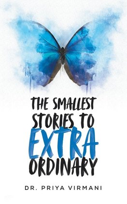 The Smallest Stories to Extraordinary