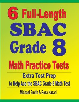 6 Full-Length SBAC Grade 8 Math Practice Tests