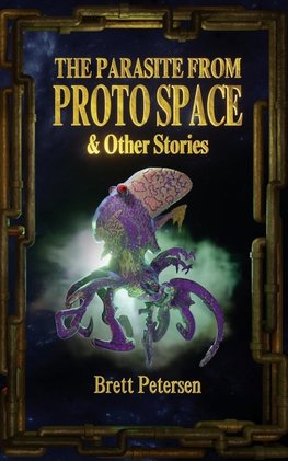 The Parasite from Proto Space & Other Stories