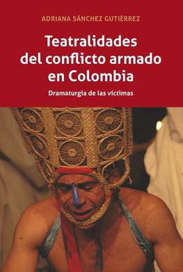 Teatralidades del conflicto armado en Colombia