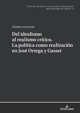 Del idealismo al realismo crítico. La política como realización en José Ortega y Gasset