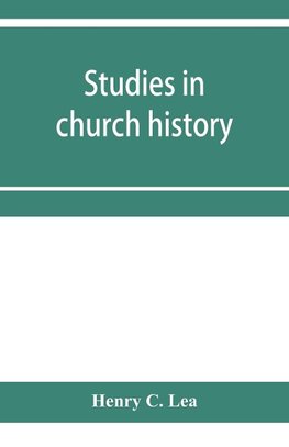 Studies in church history. The rise of the temporal power.--Benefit of clergy.--Excommunication.--The early church and slavery