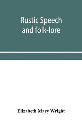 Rustic speech and folk-lore