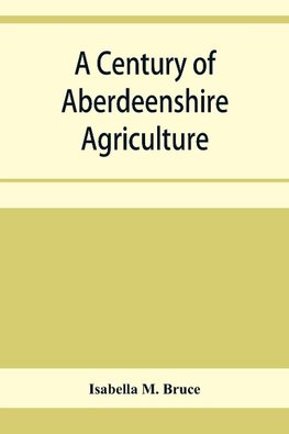 A century of Aberdeenshire agriculture