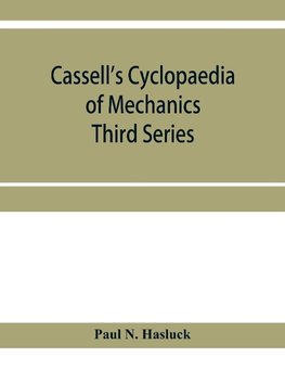 Cassell's cyclopaedia of mechanics