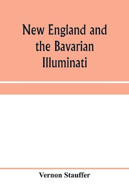 New England and the Bavarian Illuminati