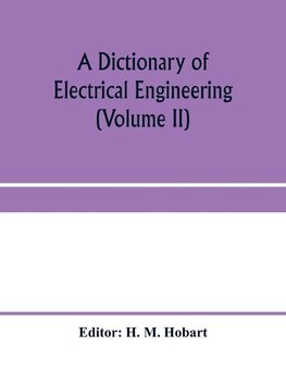 A dictionary of electrical engineering (Volume II)