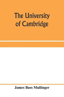 The University of Cambridge; From the Royal Injunctions of 1535 to the accession of Charles the First