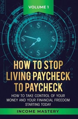 How to Stop Living Paycheck to Paycheck