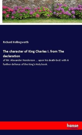 The character of King Charles I. from The declaration