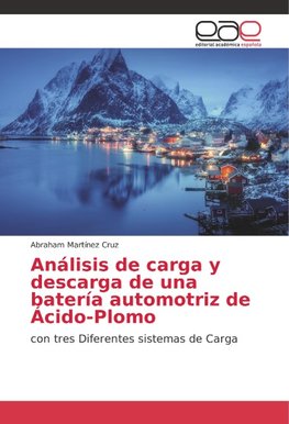 Análisis de carga y descarga de una batería automotriz de Ácido-Plomo