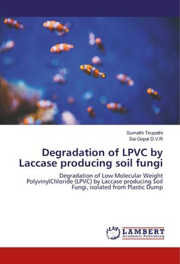 Degradation of LPVC by Laccase producing soil fungi