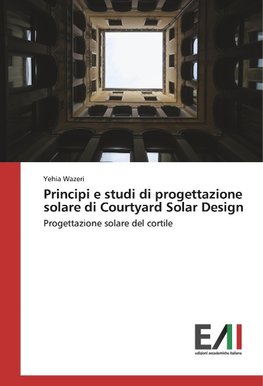 Principi e studi di progettazione solare di Courtyard Solar Design