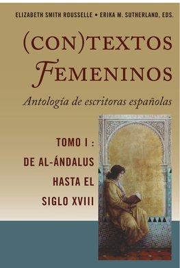 (Con)textos femeninos: Antología de escritoras españolas. Tomo I