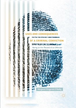 Uses and Consequences of a Criminal Conviction