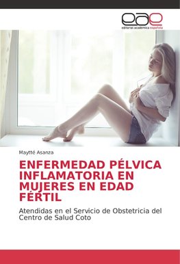 ENFERMEDAD PÉLVICA INFLAMATORIA EN MUJERES EN EDAD FÉRTIL