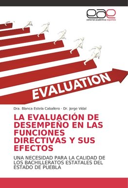 LA EVALUACIÓN DE DESEMPEÑO EN LAS FUNCIONES DIRECTIVAS Y SUS EFECTOS