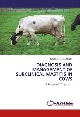 DIAGNOSIS AND MANAGEMENT OF SUBCLINICAL MASTITIS IN COWS